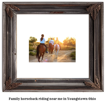 family horseback riding near me in Youngstown, Ohio